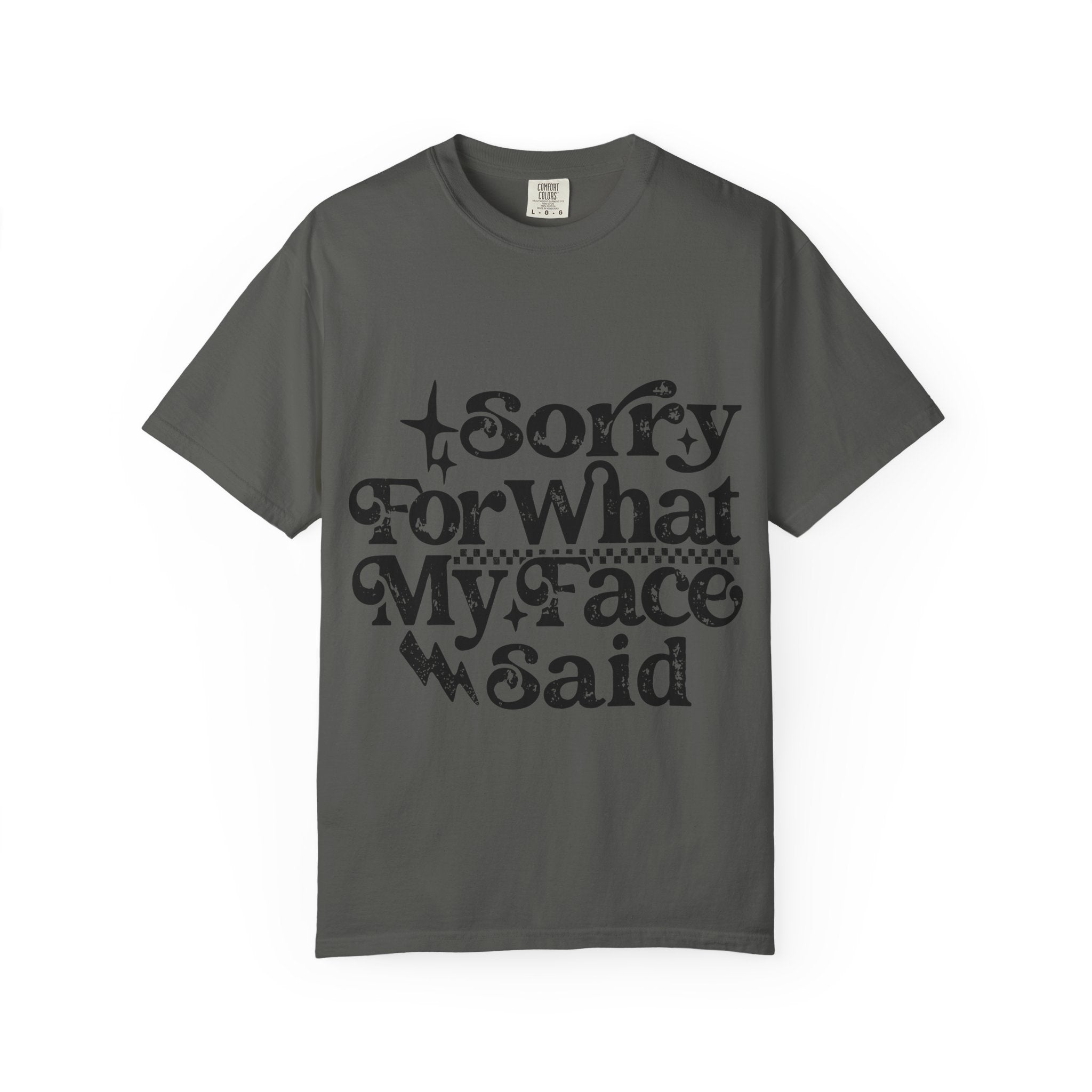Sorry For What My Face Said T-Shirt