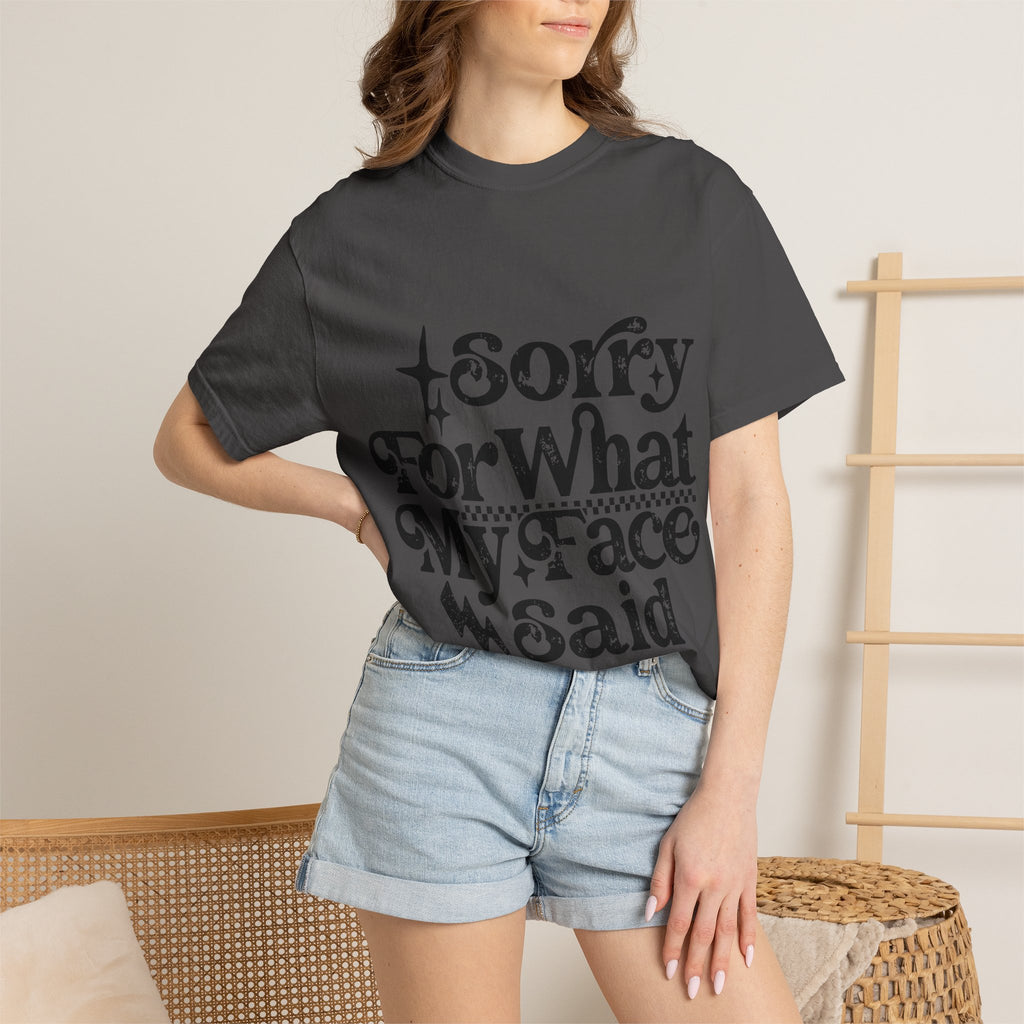 Sorry For What My Face Said T-Shirt