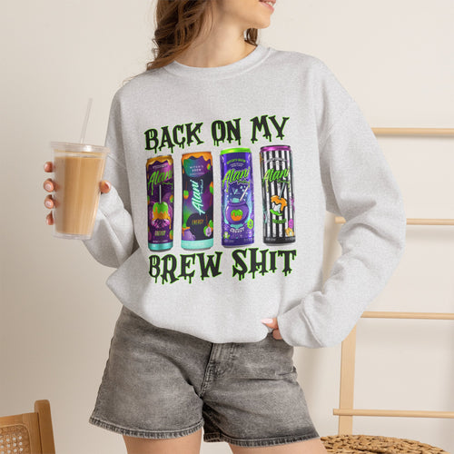 Back On My Brew Sh!t Crewneck