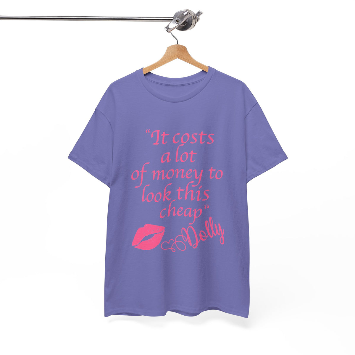 "It Costs a Lot of Money to Look This Cheap" Tshirt