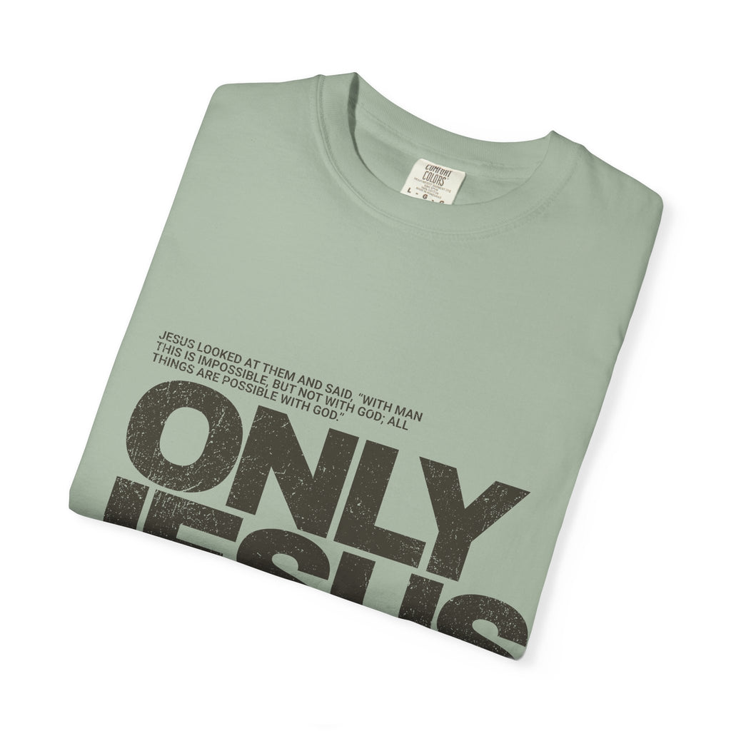 Only Jesus Can T-Shirt