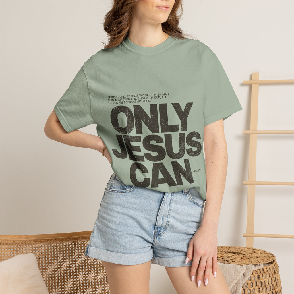 Only Jesus Can T-Shirt