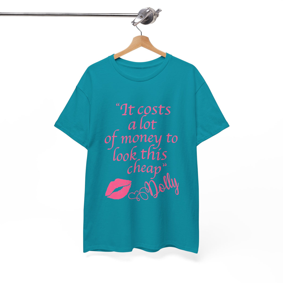 "It Costs a Lot of Money to Look This Cheap" Tshirt