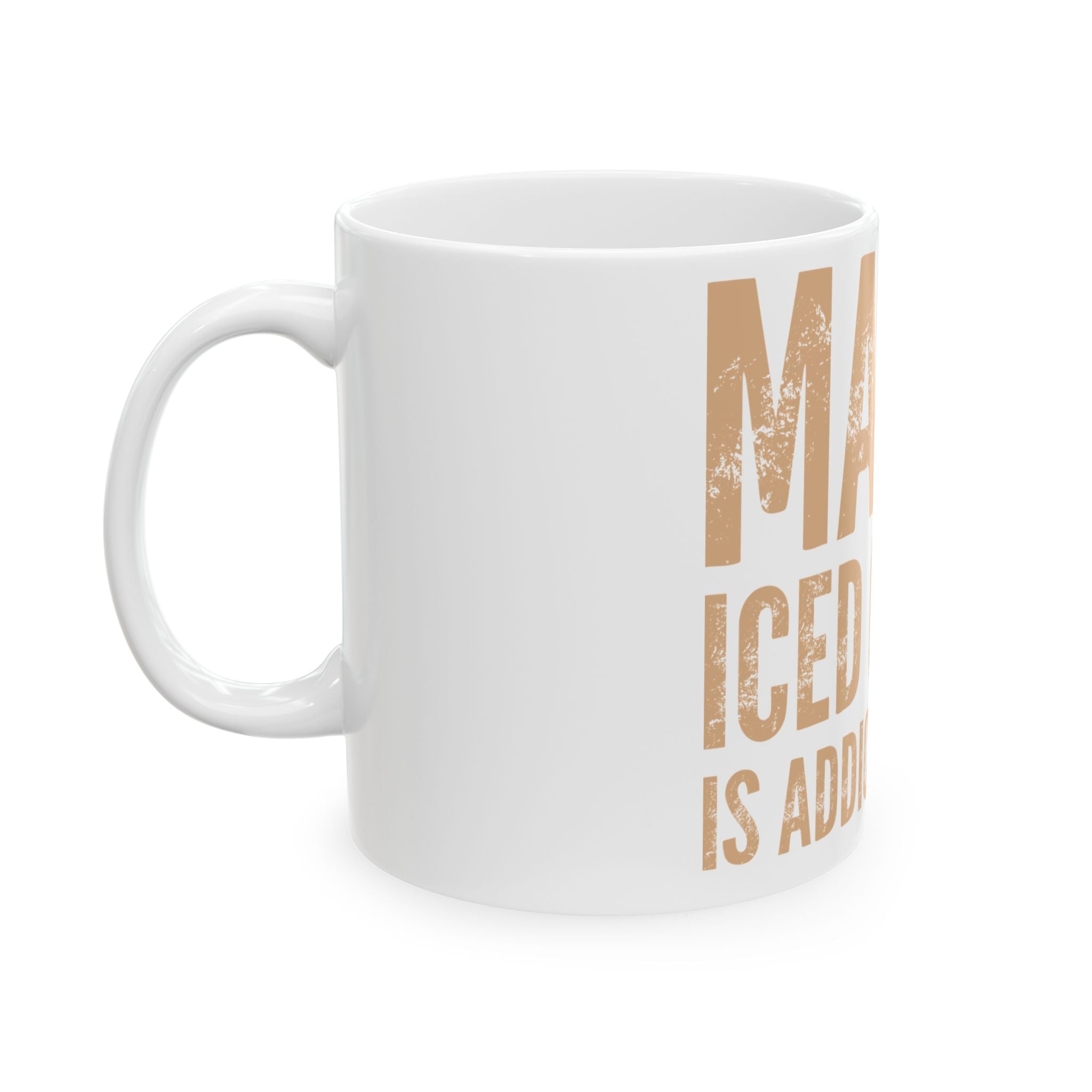 Ceramic Mug — "Maybe Iced Coffee Is Addicted to Me" Funny Coffee Lover Gift (11oz & 15oz)