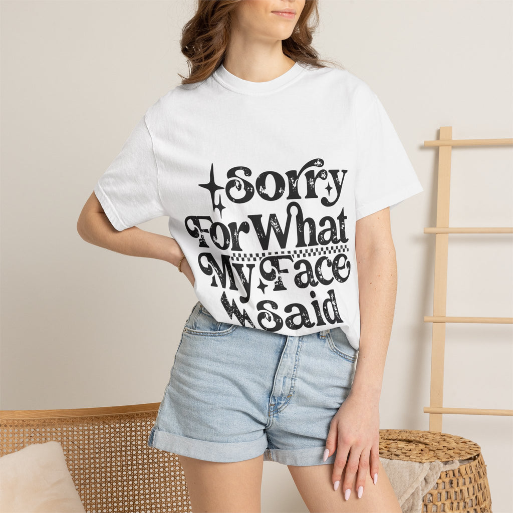 Sorry For What My Face Said T-Shirt