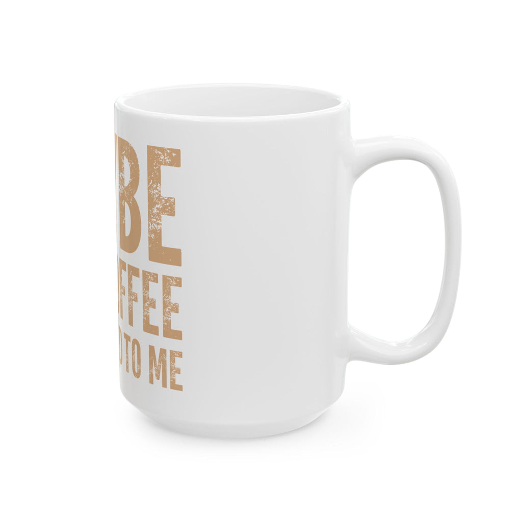 Ceramic Mug — "Maybe Iced Coffee Is Addicted to Me" Funny Coffee Lover Gift (11oz & 15oz)
