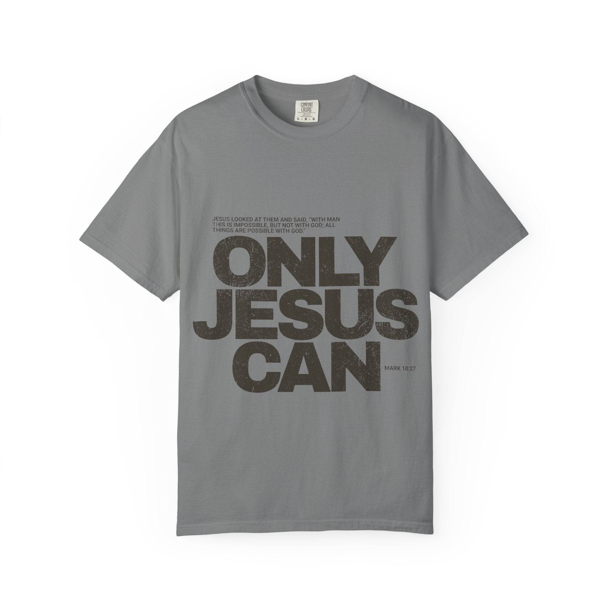 Only Jesus Can T-Shirt