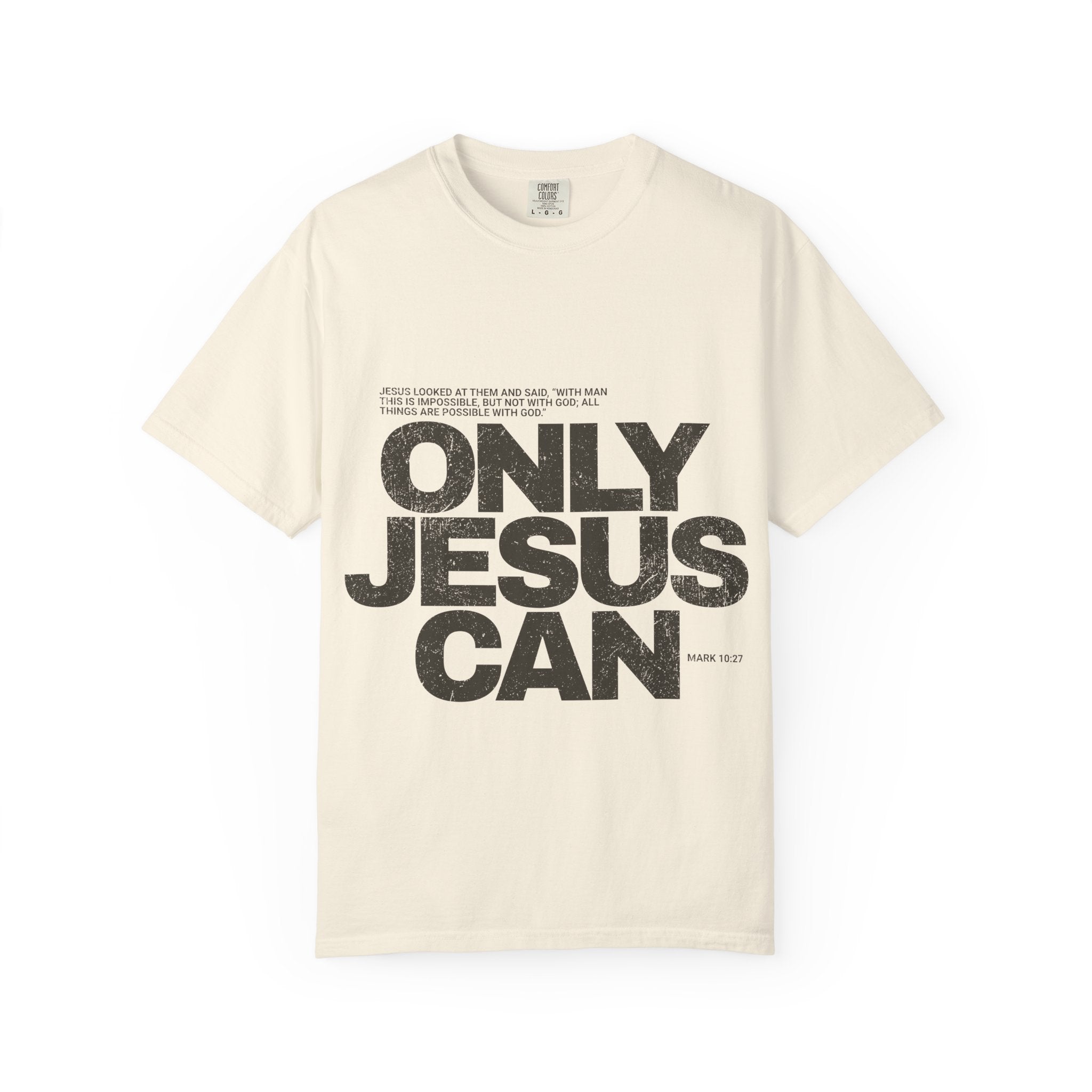 Only Jesus Can T-Shirt