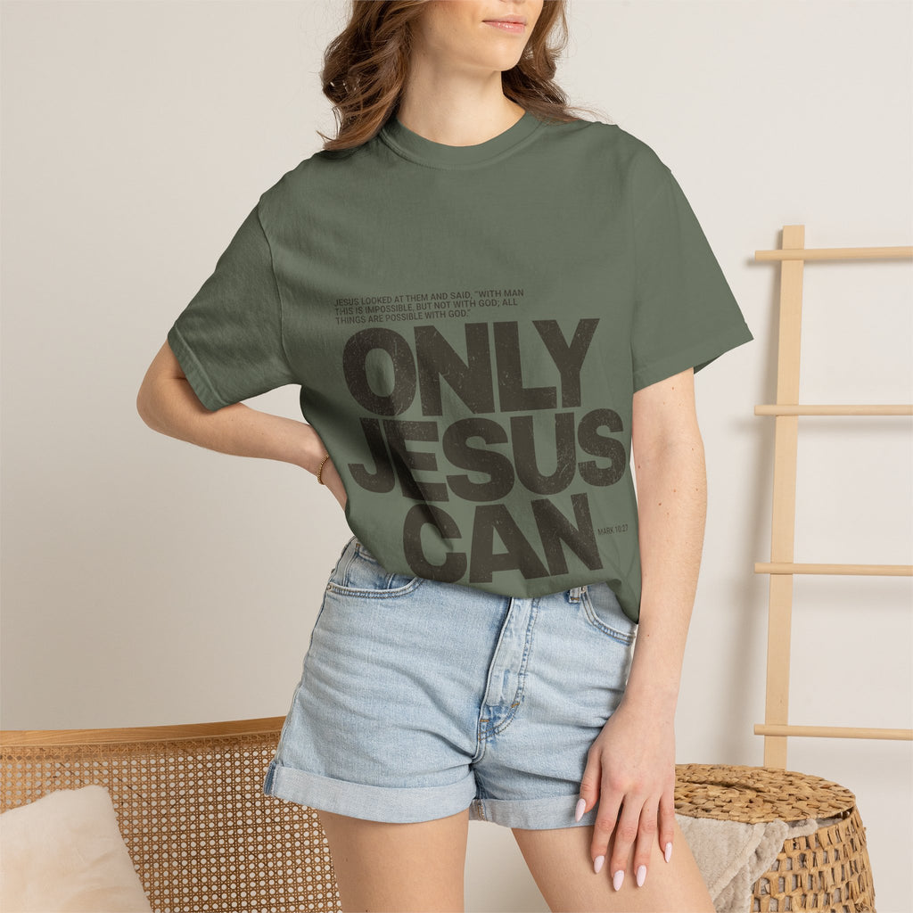 Only Jesus Can T-Shirt