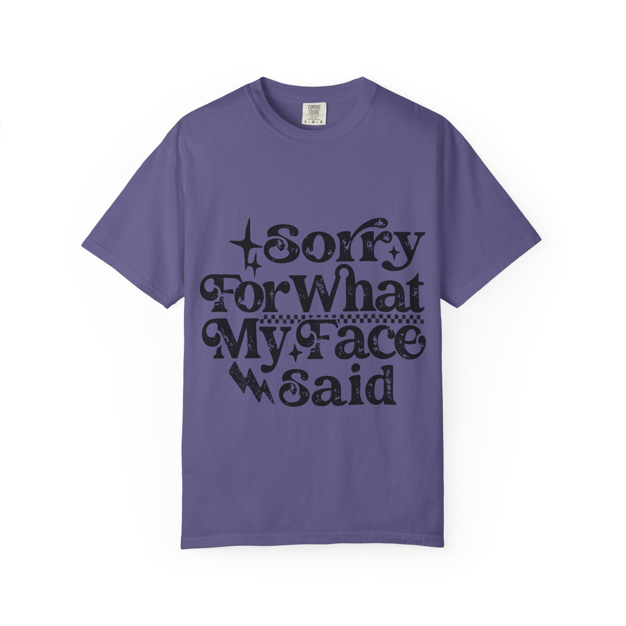 Sorry For What My Face Said T-Shirt