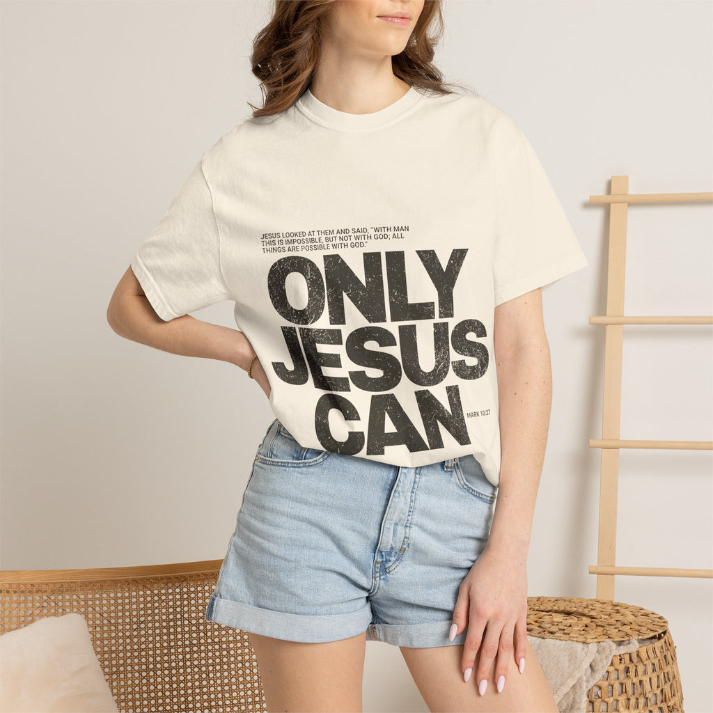 Only Jesus Can T-Shirt