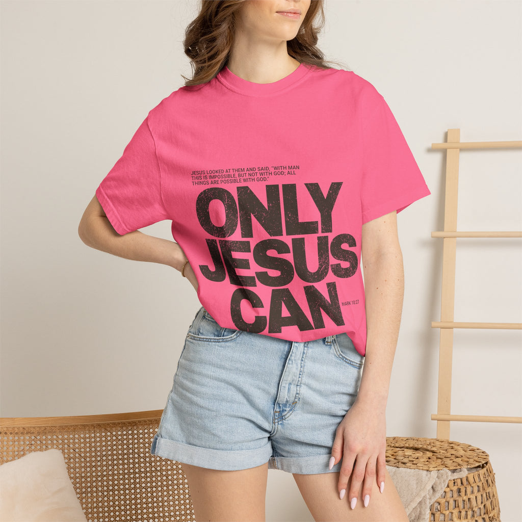 Only Jesus Can T-Shirt