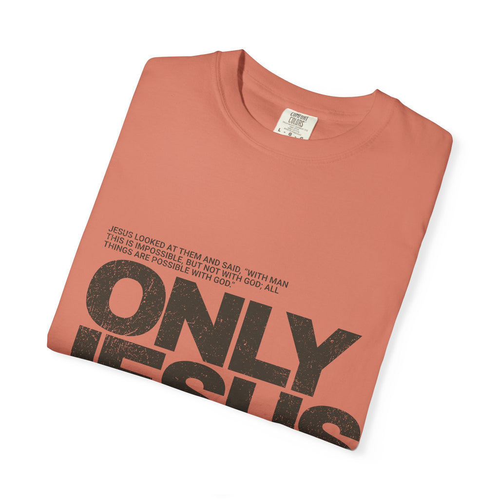 Only Jesus Can T-Shirt