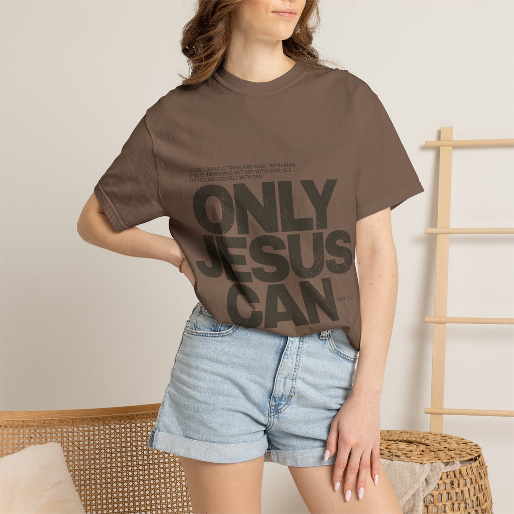 Only Jesus Can T-Shirt
