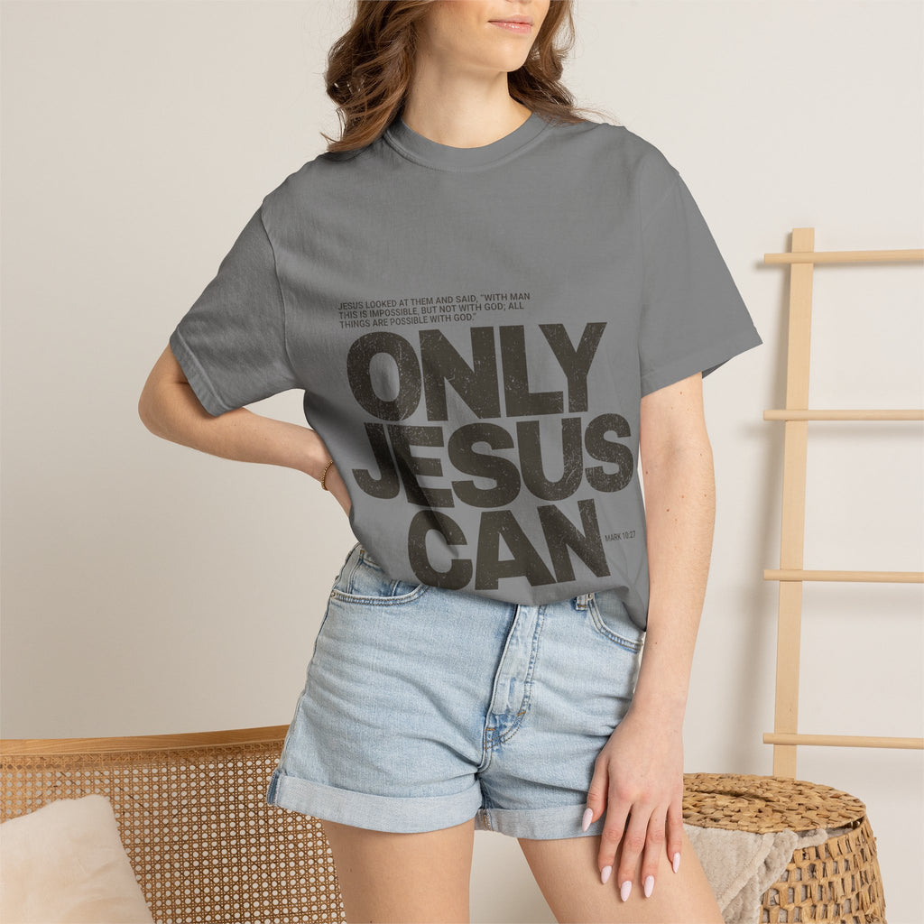Only Jesus Can T-Shirt