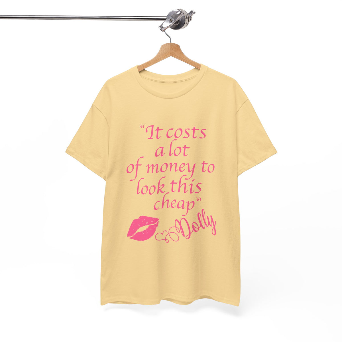 "It Costs a Lot of Money to Look This Cheap" Tshirt