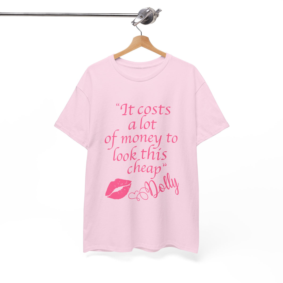 "It Costs a Lot of Money to Look This Cheap" Tshirt