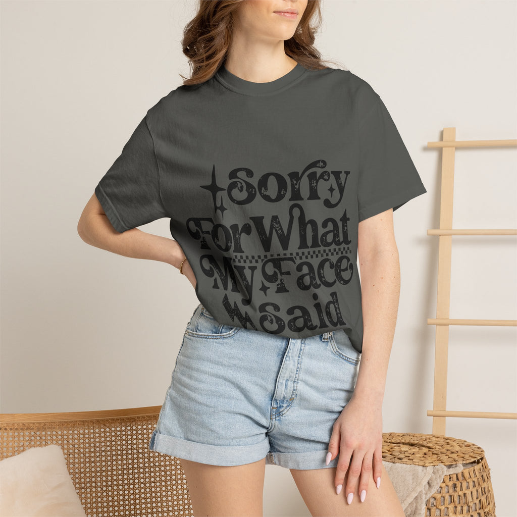 Sorry For What My Face Said T-Shirt