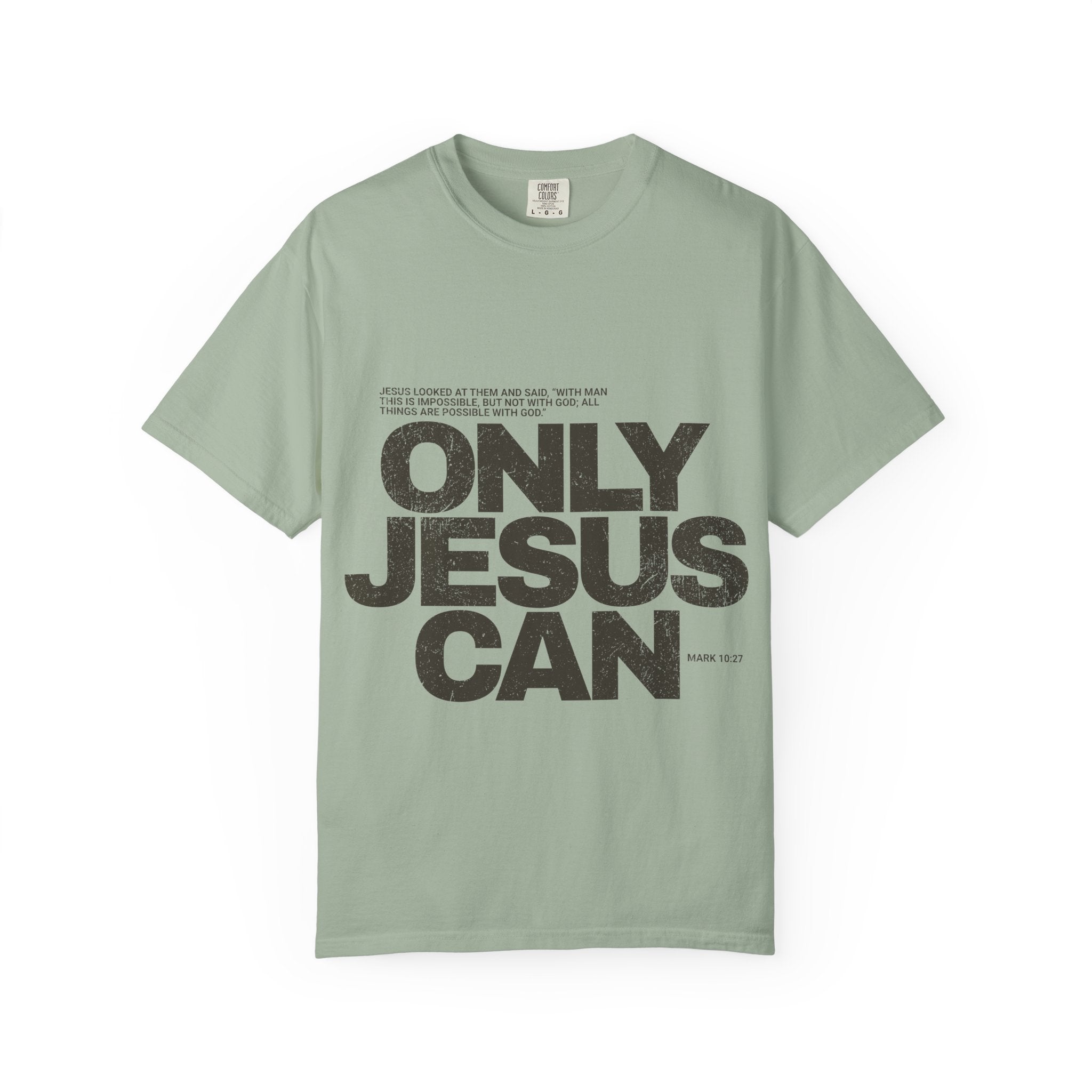 Only Jesus Can T-Shirt