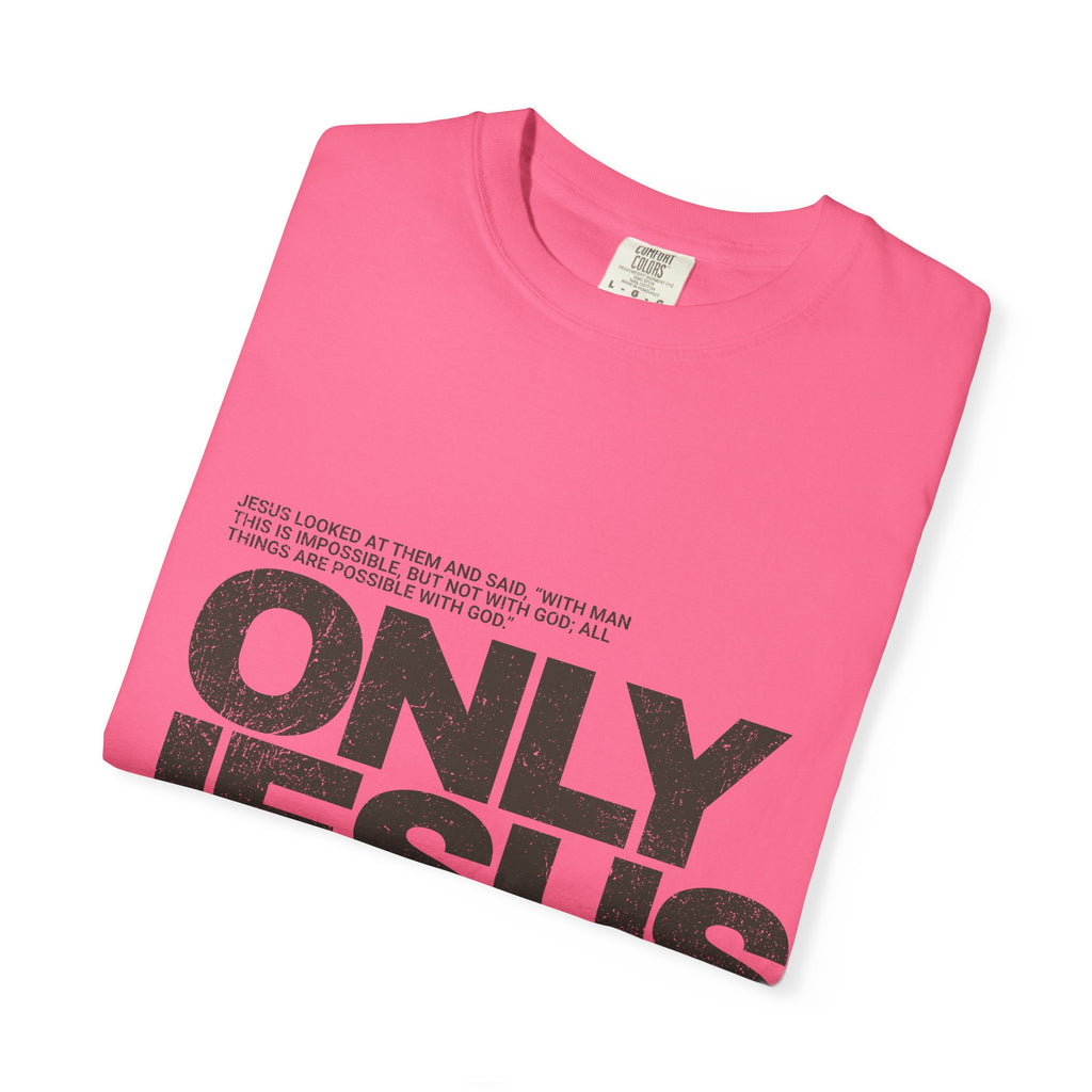 Only Jesus Can T-Shirt