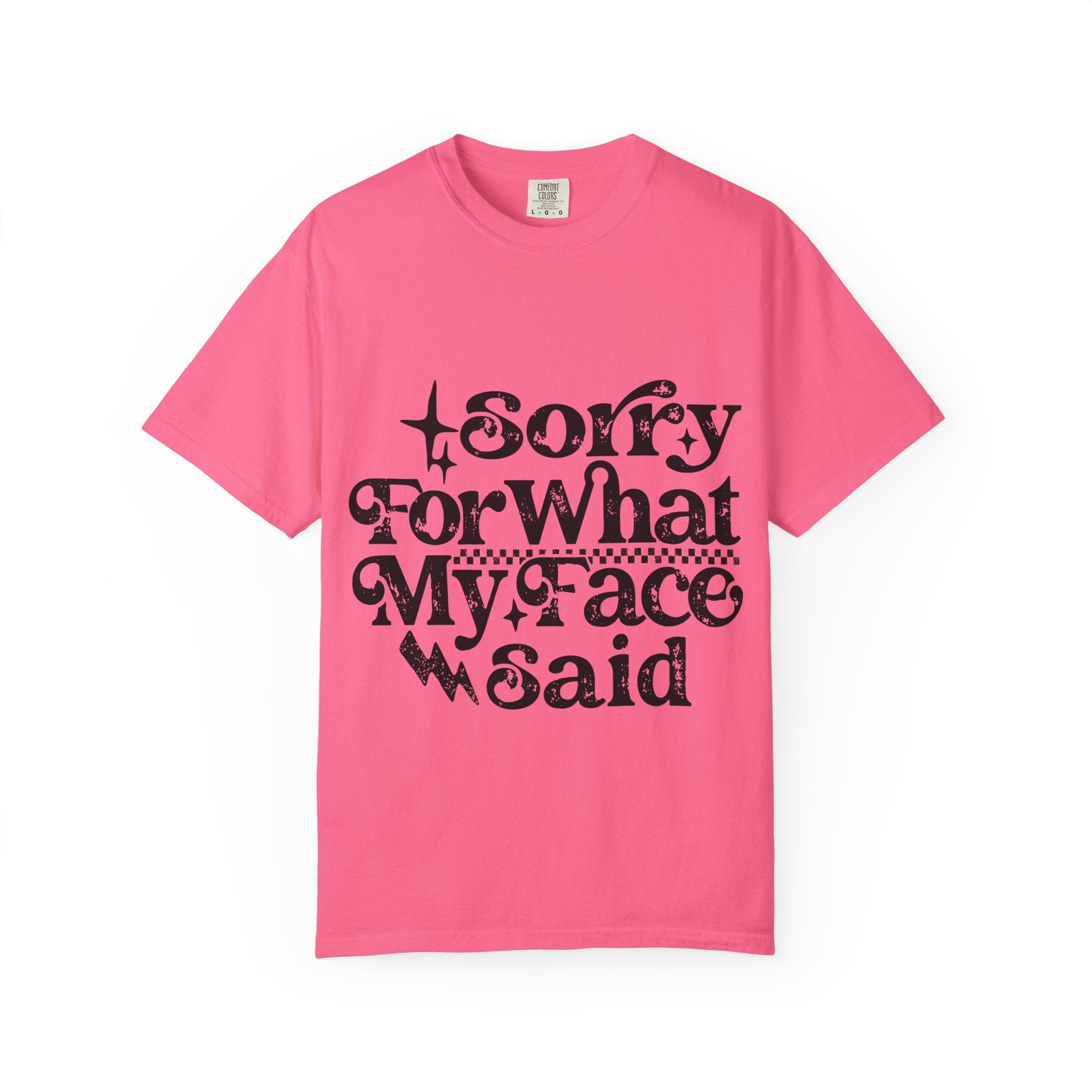Sorry For What My Face Said T-Shirt