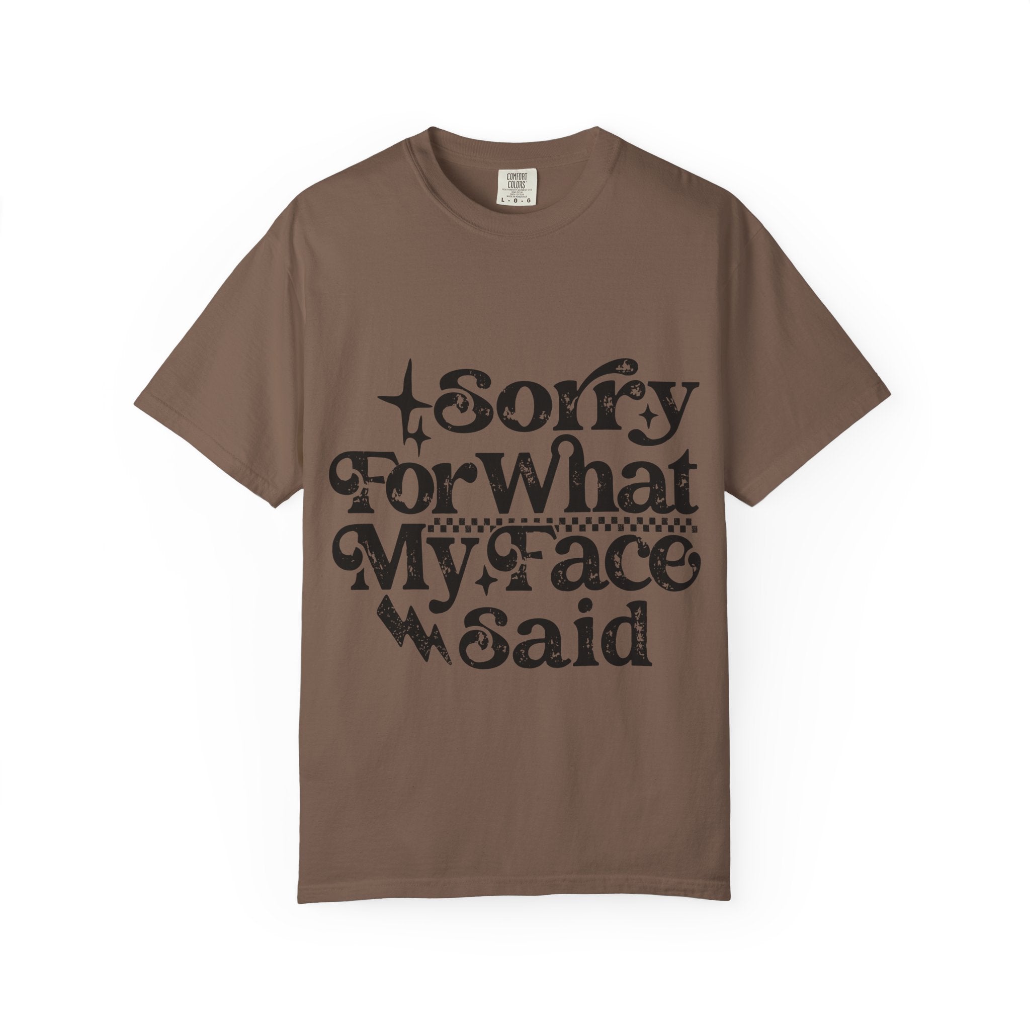 Sorry For What My Face Said T-Shirt