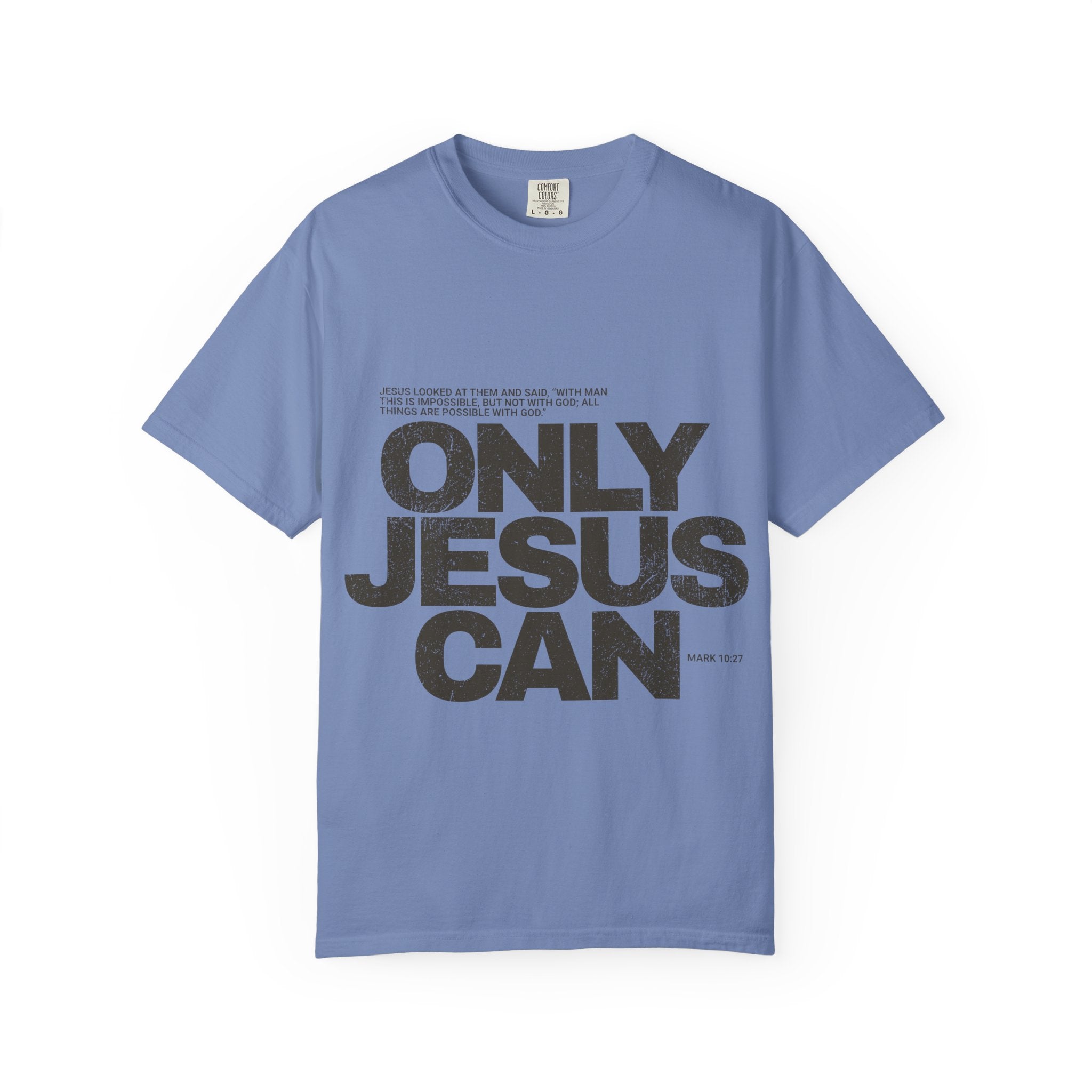 Only Jesus Can T-Shirt