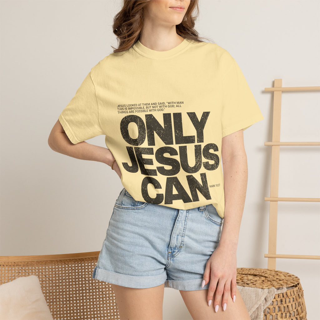 Only Jesus Can T-Shirt