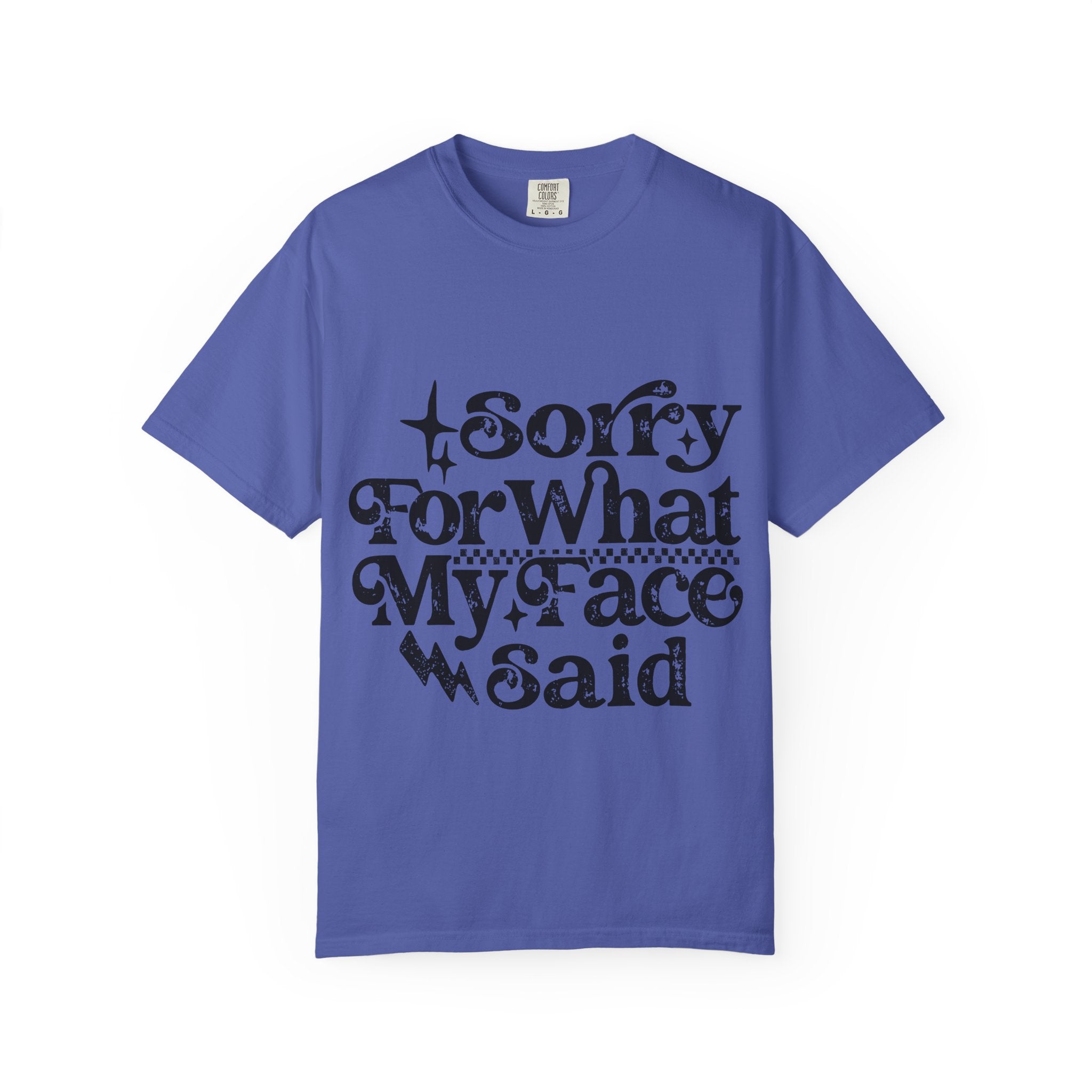 Sorry For What My Face Said T-Shirt