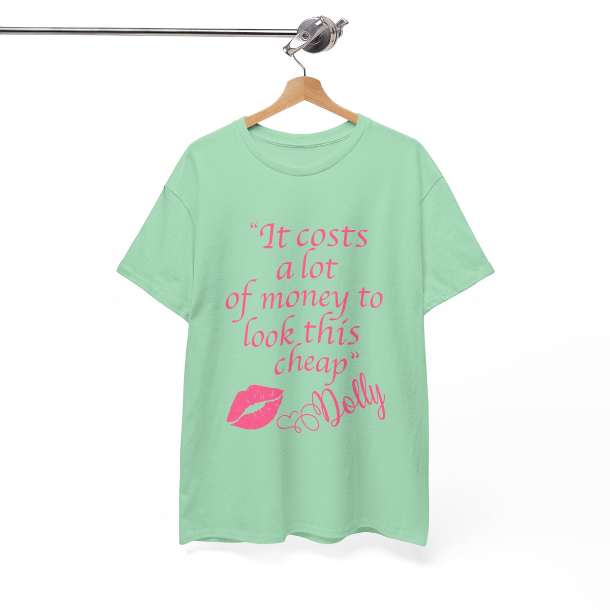 "It Costs a Lot of Money to Look This Cheap" Tshirt