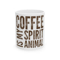 Coffee Is My Spirit Animal Ceramic Mug — Funny Gift for Coffee Lovers (11oz & 15oz)